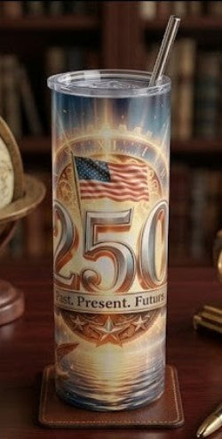 20oz Tumbler "Legacy of Freedom" – 250th Anniversary Collector's Edition